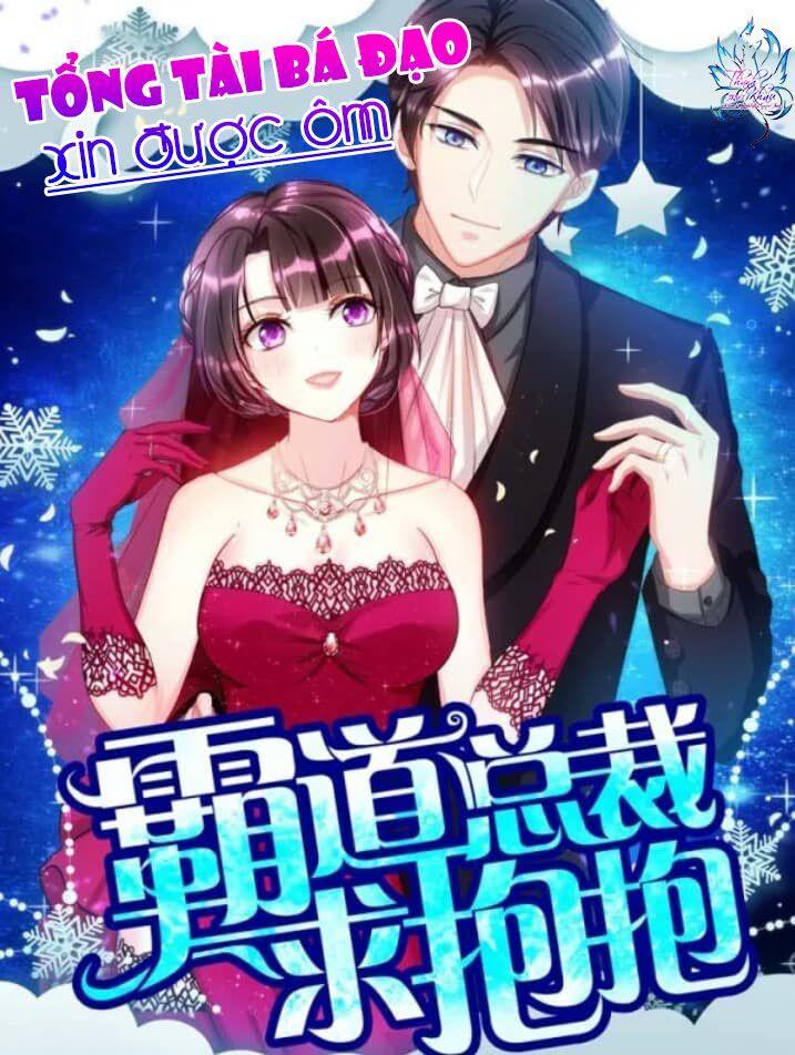 Tổng Tài Bá Đạo Xin Được Ôm Chapter 1 - Trang 0