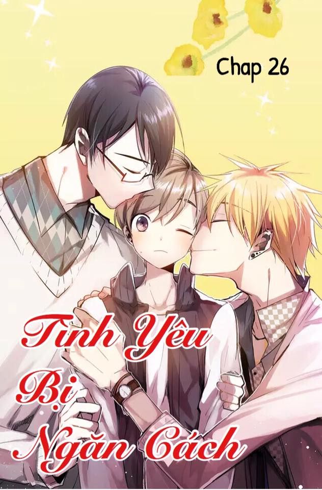 Tình Yêu Bị Ngăn Cách Chapter 26 - Trang 0