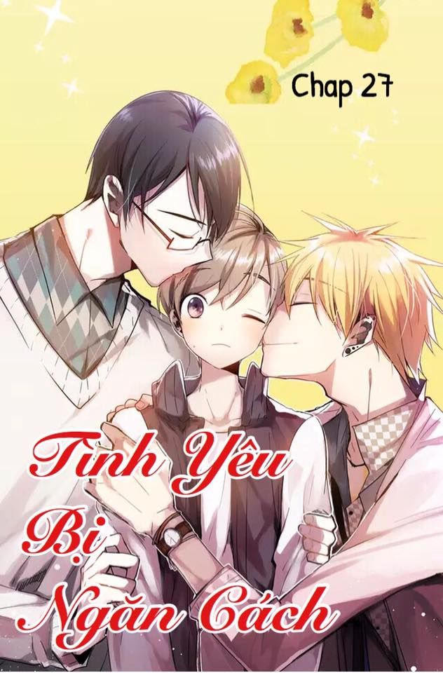 Tình Yêu Bị Ngăn Cách Chapter 27 - Trang 0