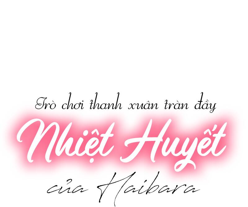 Trò Chơi Thanh Xuân Tràn Đầy Nhiệt Huyết Của Haibara Chapter 3 - Trang 0