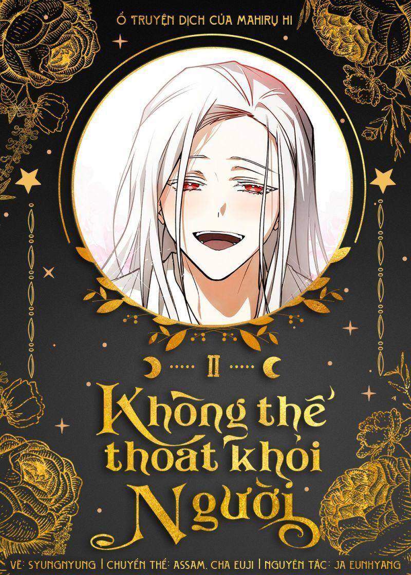 Không Thể Thoát Khỏi Người Chapter 2 - Trang 0