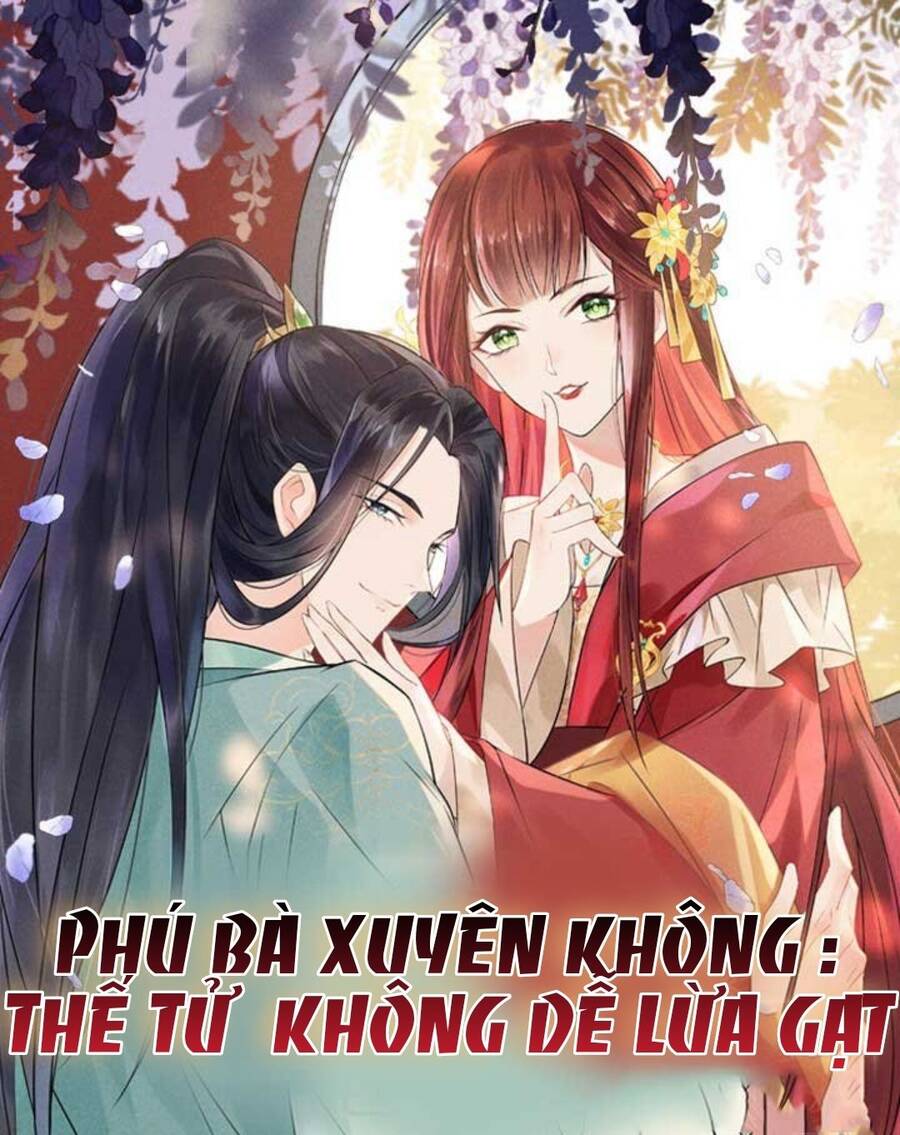 Phú Bà Xuyên Không : Thế Tử Không Dễ Lừa Gạt Chapter 10 - Trang 0