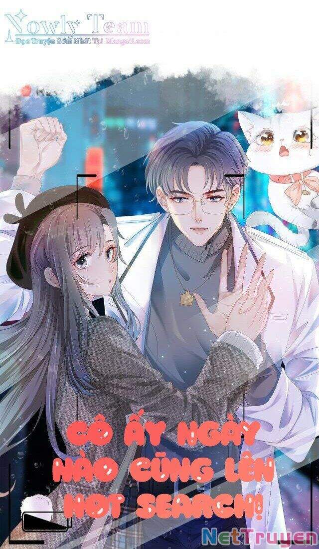 Cô Ấy Ngày Nào Cũng Lên Hot Search! Chapter 1 - Trang 0