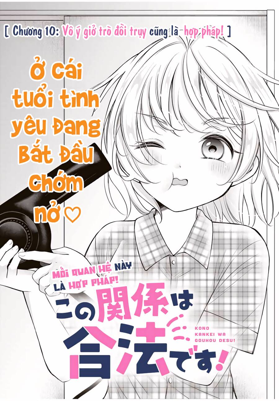 Mối Quan Hệ Này Là Hợp Pháp! Chapter 10 - Trang 1