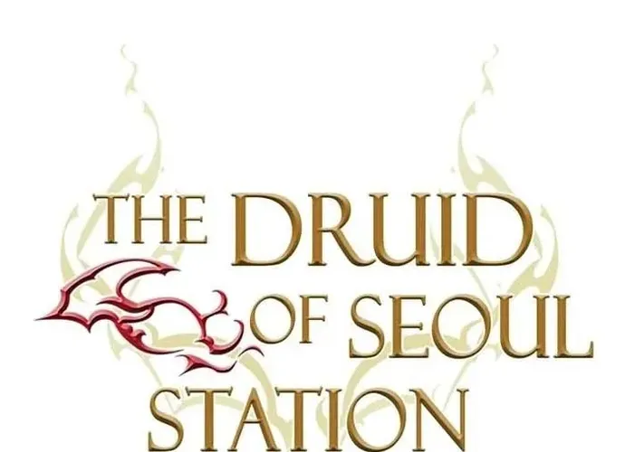 Druid Tại Ga Seoul - Người Hóa Thú Chap 132 - Next Chap 133