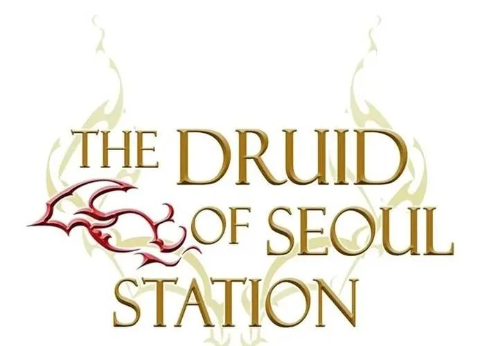 Druid Tại Ga Seoul - Người Hóa Thú Chap 152 - Next Chap 153