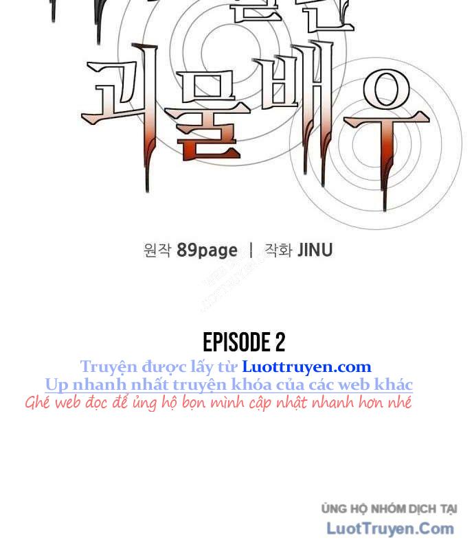 Diễn Viên Quái Vật Bị Ma Ám Chap 2 - Next Chap 3