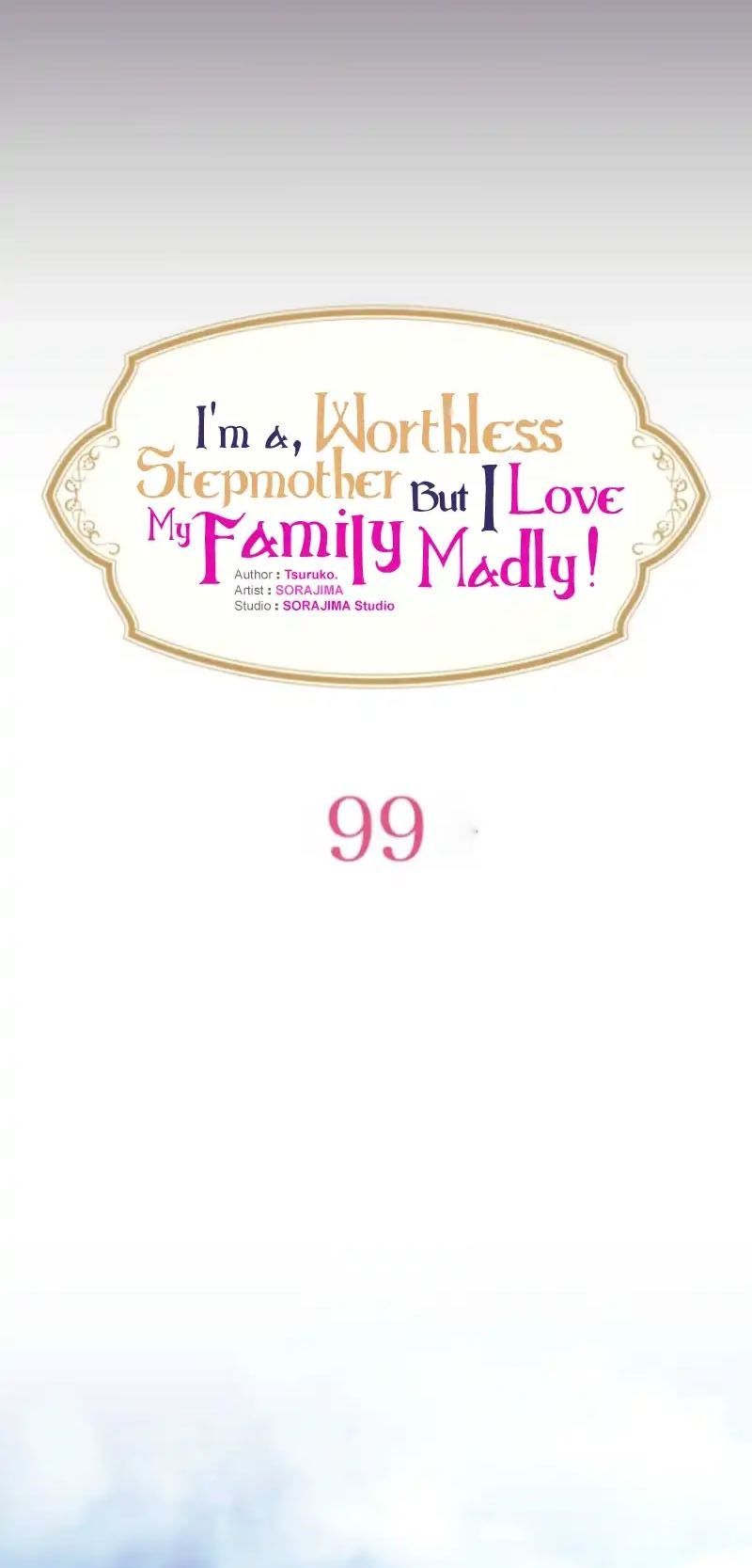 Tôi Là Người Mẹ Kế Vô Dụng, Nhưng Tôi Yêu Gia Đình Nhỏ Của Mình Vô Cùng! Chap 99 - Next Chap 100